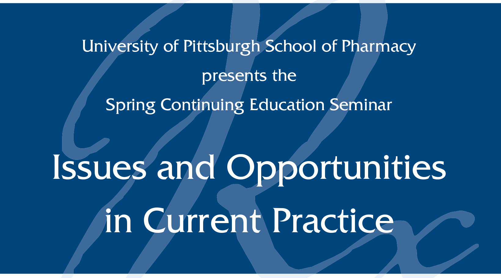 PittPharmacy CE: Issues and Opportunities in Current Practice